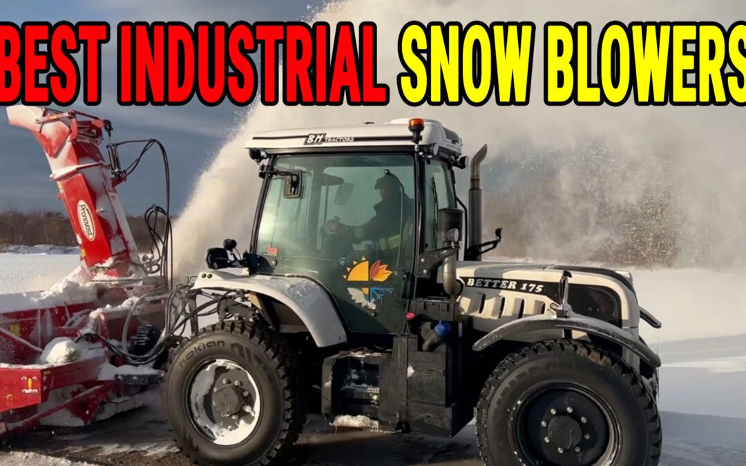 Best Industrial Snow Blowers for use with the Better 175 Tractor