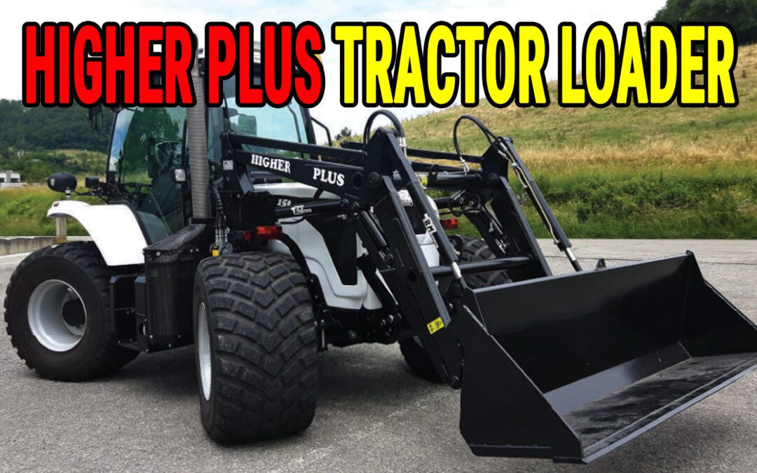 Best Loader for Better 175 Tractor – HIGHER PLUS